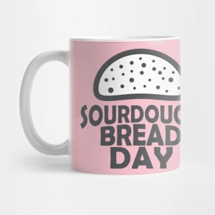 April 1st - Sourdough Bread Day Mug